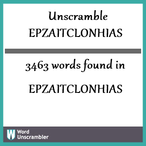 3463 words unscrambled from epzaitclonhias
