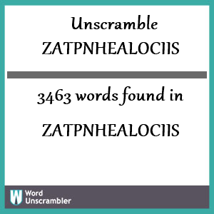 3463 words unscrambled from zatpnhealociis