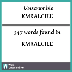 347 words unscrambled from kmralciee