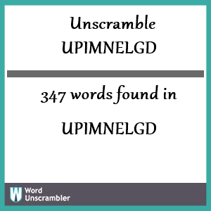 347 words unscrambled from upimnelgd