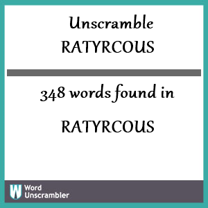 348 words unscrambled from ratyrcous