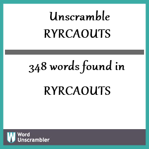 348 words unscrambled from ryrcaouts