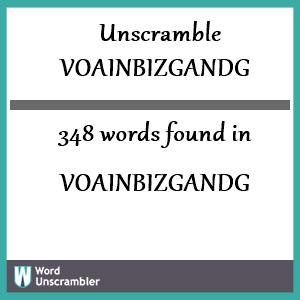 348 words unscrambled from voainbizgandg