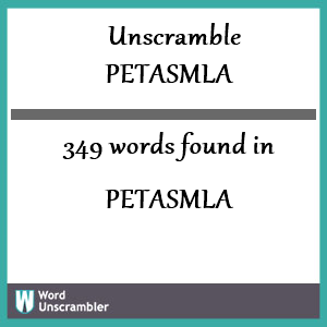 349 words unscrambled from petasmla