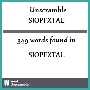 349 words unscrambled from siopfxtal