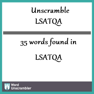 35 words unscrambled from lsatqa