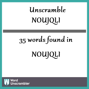 35 words unscrambled from noujqli