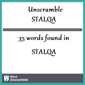 35 words unscrambled from stalqa