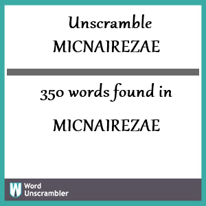 350 words unscrambled from micnairezae