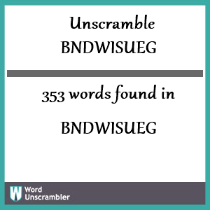 353 words unscrambled from bndwisueg