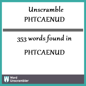 353 words unscrambled from phtcaenud