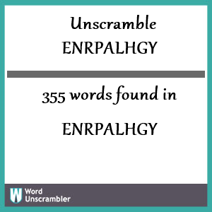 355 words unscrambled from enrpalhgy