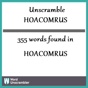 355 words unscrambled from hoacomrus