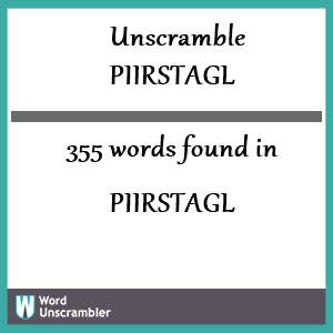 355 words unscrambled from piirstagl