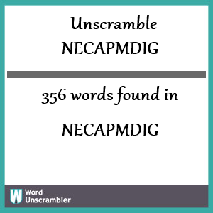 356 words unscrambled from necapmdig