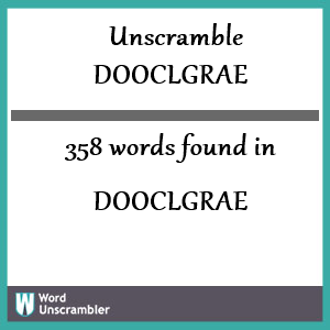 358 words unscrambled from dooclgrae
