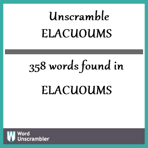 358 words unscrambled from elacuoums