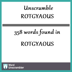 358 words unscrambled from rotgyaous