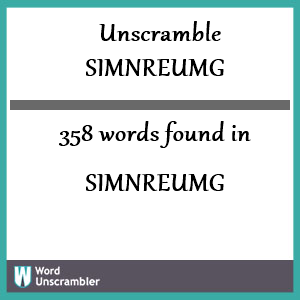 358 words unscrambled from simnreumg