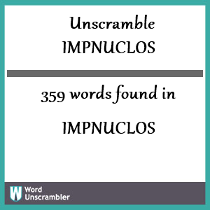 359 words unscrambled from impnuclos