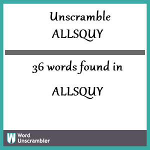 36 words unscrambled from allsquy