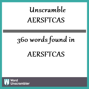 360 words unscrambled from aersftcas