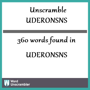 360 words unscrambled from uderonsns