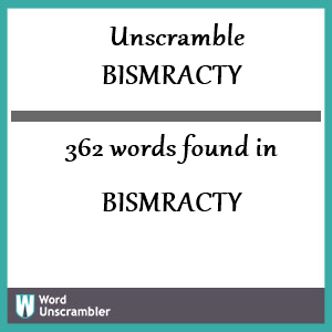 362 words unscrambled from bismracty