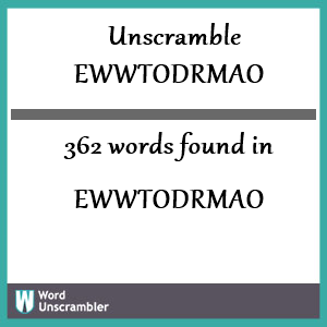 362 words unscrambled from ewwtodrmao