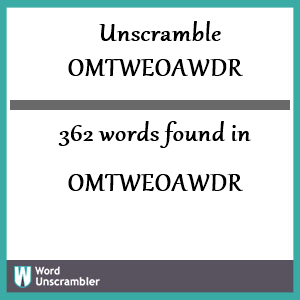 362 words unscrambled from omtweoawdr