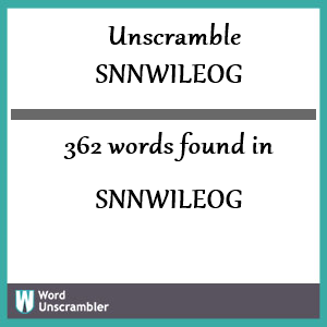 362 words unscrambled from snnwileog