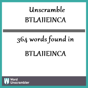 364 words unscrambled from btlaiieinca