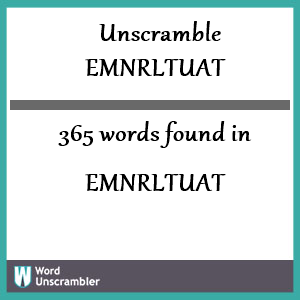 365 words unscrambled from emnrltuat