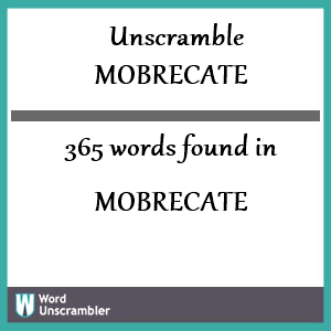 365 words unscrambled from mobrecate