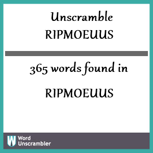 365 words unscrambled from ripmoeuus
