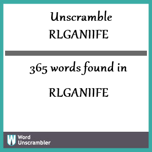 365 words unscrambled from rlganiife