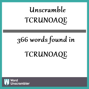366 words unscrambled from tcrunoaqe