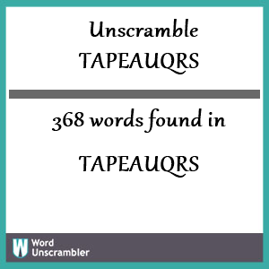 368 words unscrambled from tapeauqrs