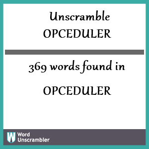 369 words unscrambled from opceduler