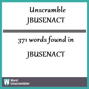 371 words unscrambled from jbusenact