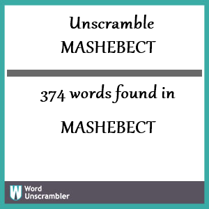 374 words unscrambled from mashebect