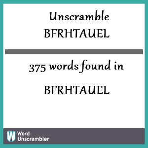 375 words unscrambled from bfrhtauel