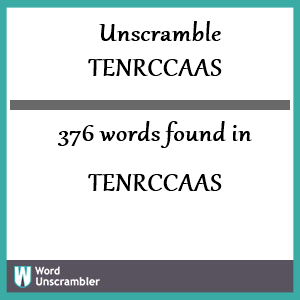 376 words unscrambled from tenrccaas