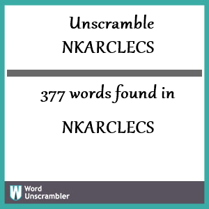 377 words unscrambled from nkarclecs