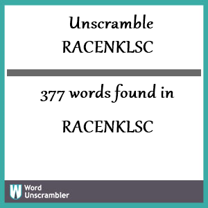377 words unscrambled from racenklsc