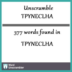 377 words unscrambled from tpyneclha