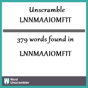 379 words unscrambled from lnnmaaiomfit