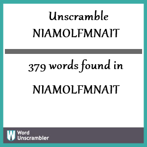 379 words unscrambled from niamolfmnait