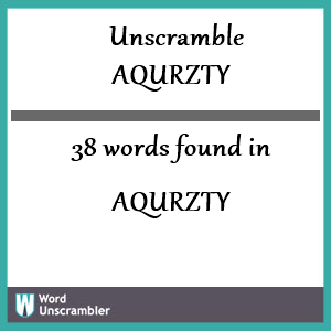 38 words unscrambled from aqurzty