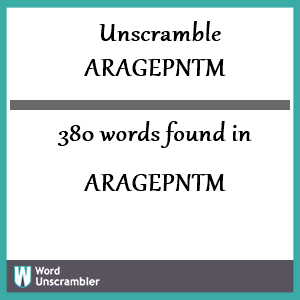 380 words unscrambled from aragepntm